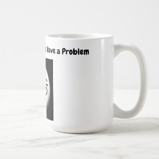 De Café Si la taza está vacía, tenemos un problema mug =)