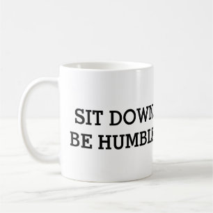 De Café Siéntese. Sea humilde. Taza