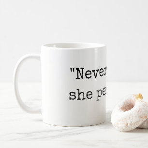 De Café "Sin embargo, ella persistió" taza o taza