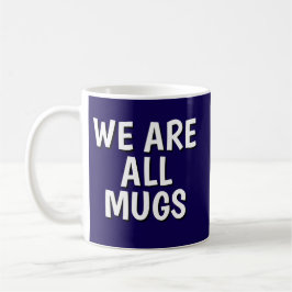 De Café "Somos Todos Tontos" Taza – Cerámica Descarada Azu