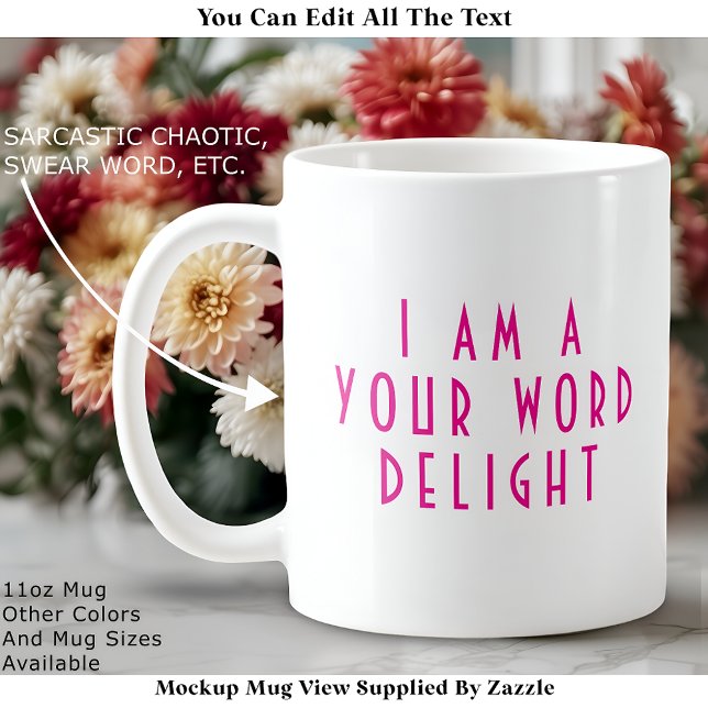 De Café “Soy un ___ Delight” divertida taza personalizada  (Subido por el creador)