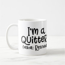 Soy una taza del retiro del Quitter