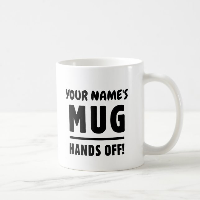 De Café ¡Su taza - manos apagado! Nombre adaptable (Derecha)