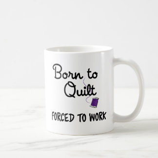 De Café Talla para Quilt, Forzada a Trabajar Taza - Regalo