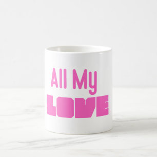 De Café Taza “All My Love” – Todo mi amor para ti