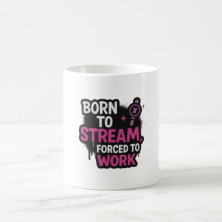 De Café Taza Born to Stream, Forced to Work 