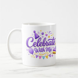 De Café Taza Clásica con Diseño “Celebrate With Me” | Taza