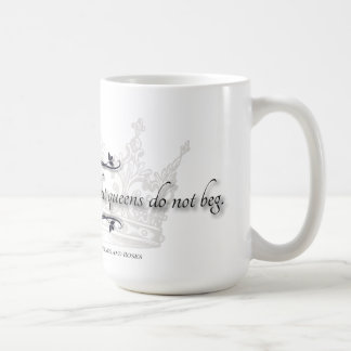 De Café Taza con la cita "Las reinas no ruegan"