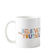 TAZA : CREE EN TI MISMO 