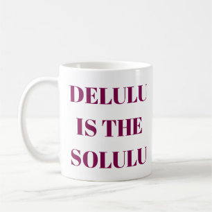 De Café Taza Delulu Es el Solulu