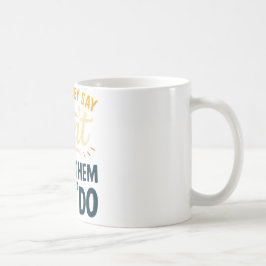 De Café Taza 'Demuéstrales que están equivocados'