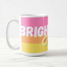 De Café Taza Días Brillantes por Delante