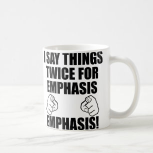 De Café Taza Divertida Digo Las Cosas Dos Veces Para Enfat