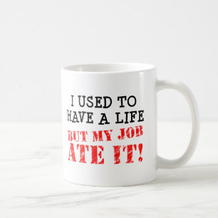 De Café Taza Divertida El Trabajo Se Comió Mi Vida