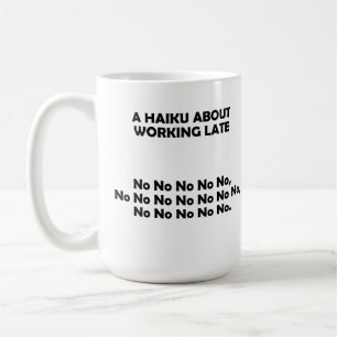 De Café Taza Divertida Haiku Trabajando Hasta Tarde