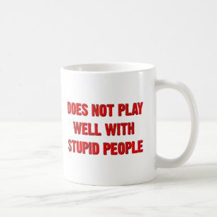 De Café Taza Divertida No Juega Bien Con Gente Estúpida