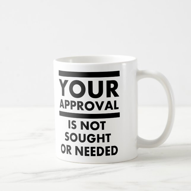 De Café Taza Divertida No Necesito Tu Aprobación (Derecha)