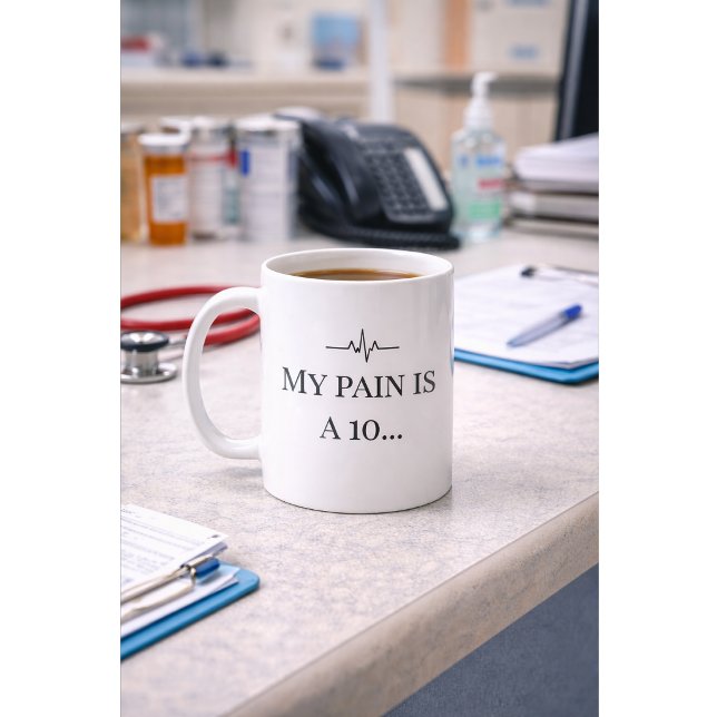 De Café Taza divertida para enfermeras “El dolor es un 10” (Subido por el creador)