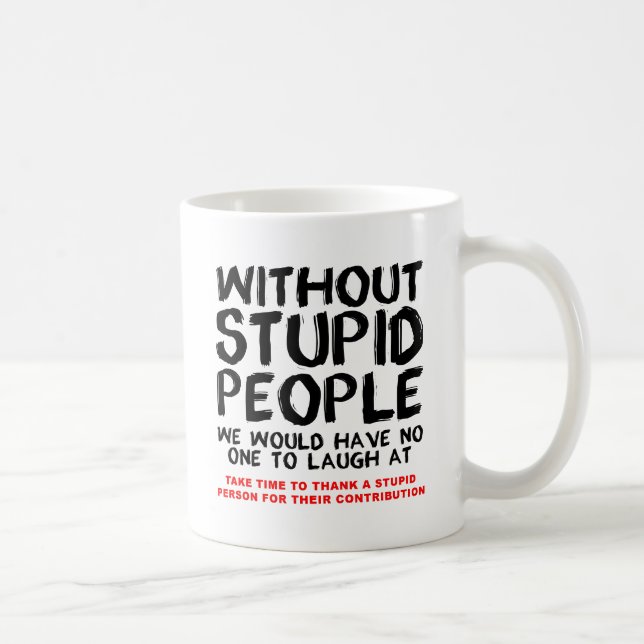 De Café Taza Divertida Sin Gente Estúpida (Derecha)