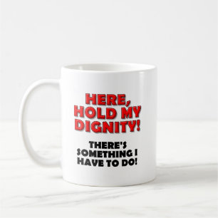 De Café Taza Divertida Sostén Mi Dignidad