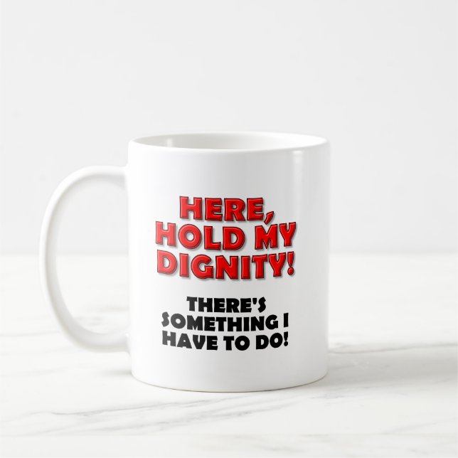 De Café Taza Divertida Sostén Mi Dignidad (Izquierda)