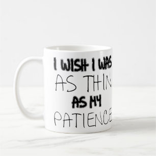 De Café Taza Divertida Tan Delgada Como Mi Paciencia