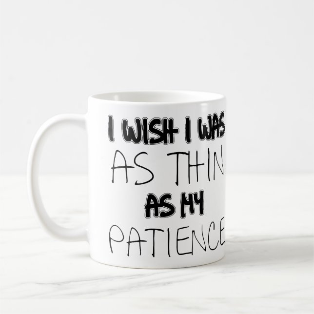 De Café Taza Divertida Tan Delgada Como Mi Paciencia (Izquierda)