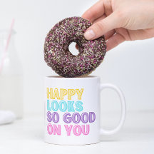 Taza Feliz Te Queda Tan Bien