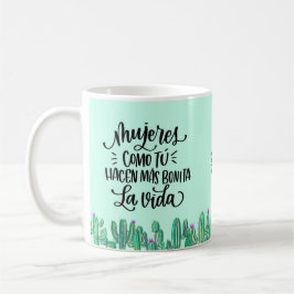 De Café Taza frase en español para una mujer especial