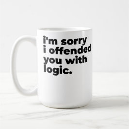 De Café Taza grande - Lo siento, te ofendí con la lógica