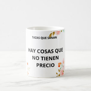 DE CAFÉ TAZA HAY COSAS QUE NO TIENEN PRECIO 
