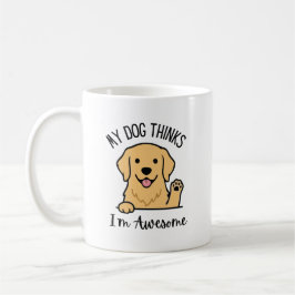 De Café Taza Mi Perro Cree Que Soy Increíble