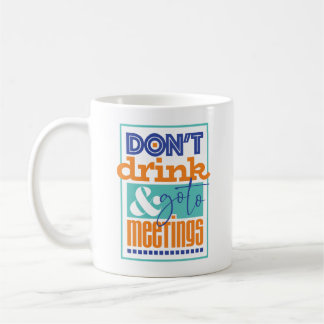 De Café Taza No bebas y ve a reuniones
