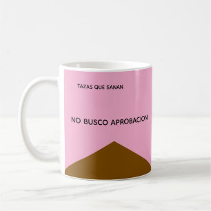 De Café Taza No Busco Aprobación – Regalo