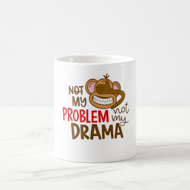 De Café 🙈☕ Taza “No Es Mi Problema, No Es Mi Drama” 😎✌️ (Centro)