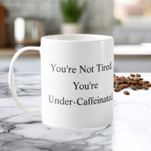 Taza No Estás Cansado Estás Subcafeinado