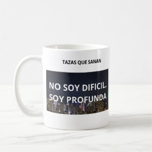 DE CAFÉ TAZA NO SOY DIFICIL SOY PROFUNDA – FRASE AMOR