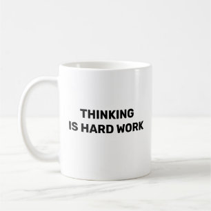 De Café Taza para Bebidas Thinking Is Hard Work™