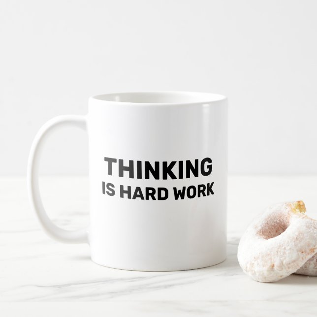 De Café Taza para Bebidas Thinking Is Hard Work™ (Con donut)
