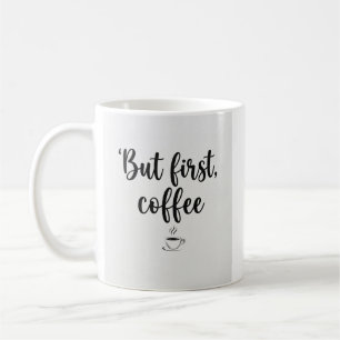 De Café Taza Pero Primero, Café" Escritura Minimalista Caf