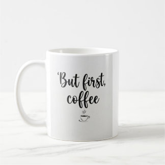 De Café Taza Pero Primero, Café" Escritura Minimalista Caf