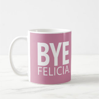 DE CAFÉ TAZA PERSONALIZABLE ADIÓS FELICIA