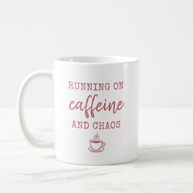 De Café Taza Running on Caffeine and Chaos (Izquierda)