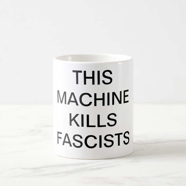 De Café Taza THIS MACHINE KILLS FASCISTS (Centro)