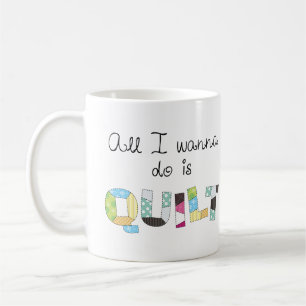 De Café Taza Todo lo que Quiero Hacer es Acolchar