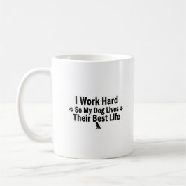 De Café Taza 'Trabajo Duro para mi Perro'