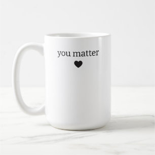 De Café Taza "Tú Importas", Regalos personalizados para la