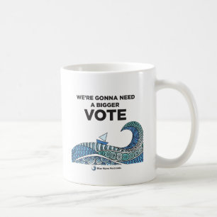 De Café Taza Vamos a Necesitar un Voto Más Grande