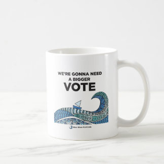 De Café Taza Vamos a Necesitar un Voto Más Grande