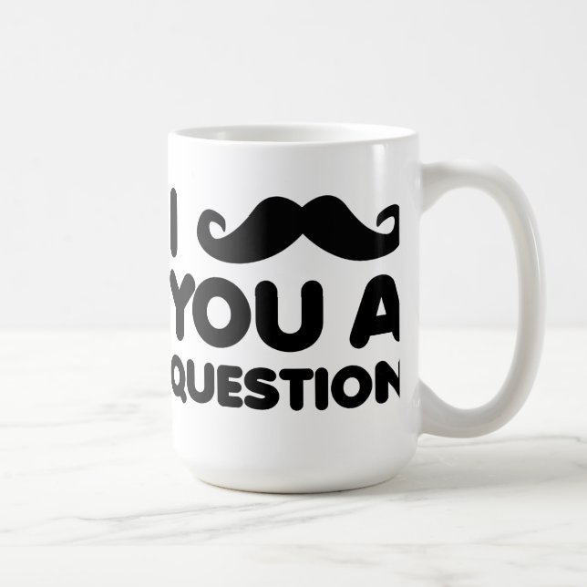 De Café Te Bigoteo Una Pregunta Taza Divertida (Derecha)